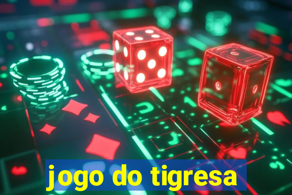 jogo do tigresa